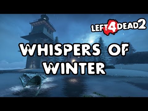 Left 4 Dead 2 - Whispers of Winter [Full Campaign]