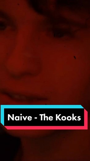 Naive by The Kooks | Indie Rock Music Video