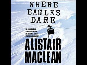 Where Eagles Dare by Alistair MacLean | Full Audiobook