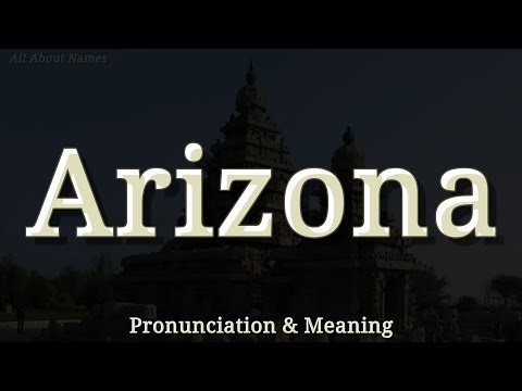 Arizona: Pronunciation and Meaning