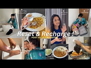 RESET & RECHARGE 💫! My Post-Vacation Routine & a much needed Selfcare + Grooming !