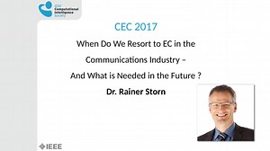 When Do We Resort to EC in the Communications Industry, and What is Needed in the Future? - IEEE Congress on Evolutionary Computation 2017