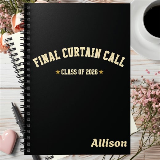 Theater Graduation Notebook 6x8 Spiral Journal, Final Curtain Call Class of 2026, Drama Student Gift, Senior Gift, Custom Name Notebook - Etsy UK