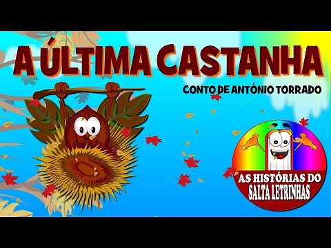 A ÚLTIMA CASTANHA - Histórias do Salta Letrinhas