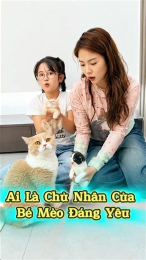 Tập 1 | Ai Là Chủ Nhân Của Bé Mèo Đáng Yêu⁉️🐱