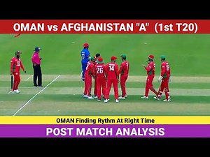 Oman vs Afghanistan A | 1st T20 | Post Match Analysis | afghanistan a vs oman a