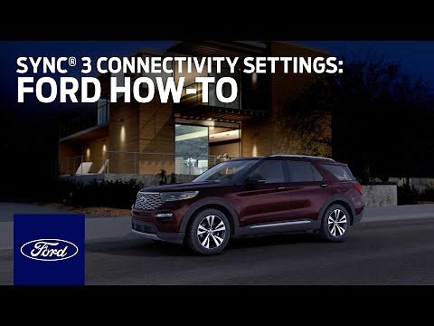 SYNC® 3 Connectivity Settings | Ford How-To | Ford