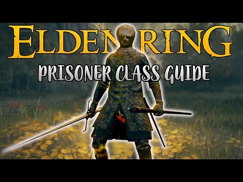 Elden Ring Best Class Guide + Best Weapons for Beginners : How to Use Prisoner Class Build