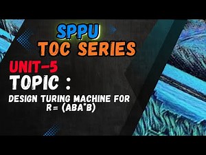Lecture 12 - Design Turing Machine For R = (aba*b) | UNIT - 5 | SPPU|TOC SERIES