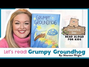 Grumpy Groundhog Read Aloud | Wholesome Kids Book Read Aloud