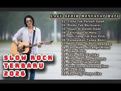 LAGU SLOW ROCK MELAYU TERBARU 2026 / Paling Sedih Menyayat Hati / Slow Melayu🎶Cinta Tak Pernah Salah