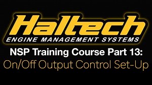 Haltech Elite NSP Training Course Part 13: On/Off Output Control Set-Up - Haltech Elite NSP Software Training Course - Evans Performance Academy