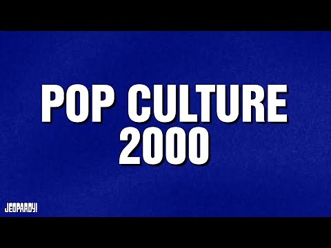 Pop Culture 2000 | Category | JEOPARDY!