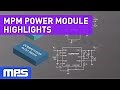 MPM Module Highlights (Monolithic Power Systems)
