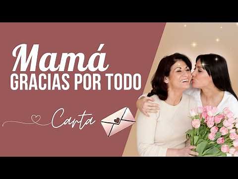 Carta a mi madre | Carta de gratitud para mamá |Carta para Honrar a mama | Gracias mama por todo