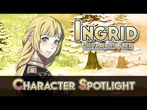 Fire Emblem Character Spotlight: Ingrid