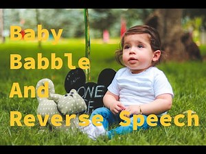 Baby Babble and Reverse Speech