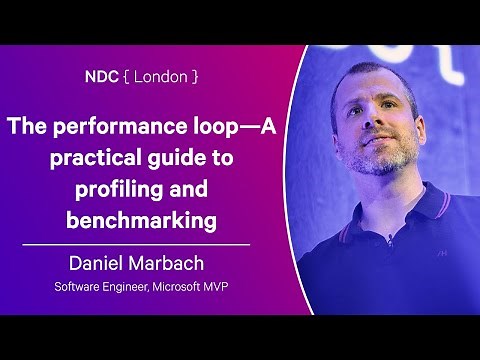 Performance loop—A practical guide to profiling and benchmarking - Daniel Marbach - NDC London 2025