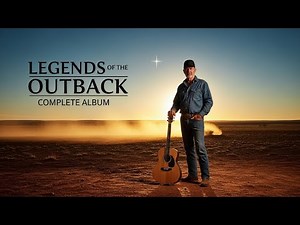 Legends of the Outback – Complete Bush Ballads Album | Songs That Built Australia