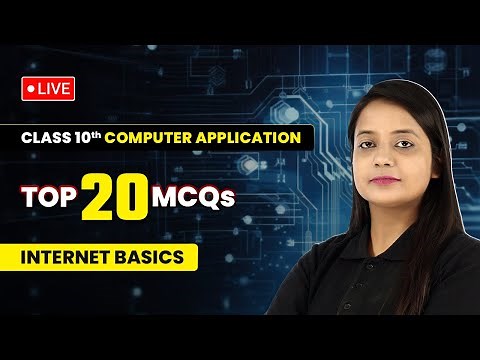 Internet Basics - Top 20 MCqs | Class 10 Computer Applications Chapter 1 | LIVE