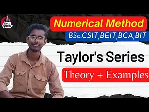 Taylor's Series ||Theory + Examples || #numericalmethods #NM #BScCSIT #BEIT #BCA #BIT