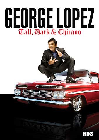 George Lopez: Tall, Dark & Chicano