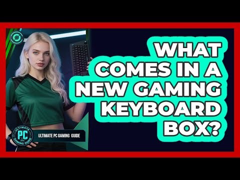 What Comes In a New Gaming Keyboard Box?