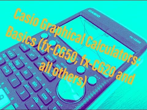 Casio Graphical Calculators: Basics (fx-CG50, fx-CG20 and all others)