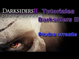 Darksiders II - [Tutorial] Piedra errante