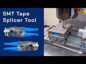 How Our SMT Splicer Tool Is Made | Precision Engineering for Reliable Tape Splicing
