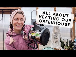 How we're saving money heating our greenhouse this winter!