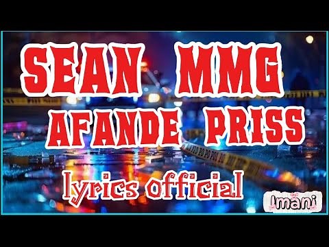 Sean MMG -Afande priss (lyrics official)