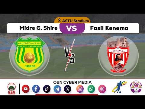 CBE Piriimiyeer Liigii Itiyoophiyaa || Midre genet Shire vs Fasil Kenema
