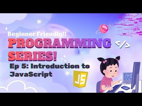 Introduction to JavaScript | Your First Lines of Code! | Super Fun Programming Series | Episode 5 |