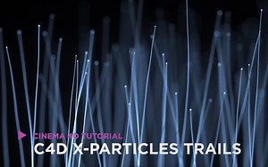 C4D X Particles Trails - Cinema 4D 教程（免费项目）XP粒子生长系统C4D教程（拒绝营销 用心学习）