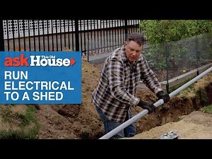 How to Run Electrical Power to a Shed | Ask This Old House