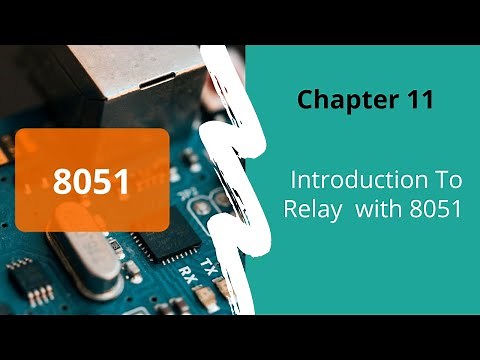 How to Interface Relay With 8051-Tutorial 11