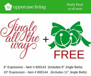 Jingle Deals, Jingle Deals, Jingle all the way... Get FREE Jingle Bells! When you Purchase a 6" or 10" "Jingle All the Way" expression. Offer valid only for Item Numbers 600143 or 600144. 600143 - 6" Jingle All the Way ($12.95) FREE 9" Jingle Bells 600144 - 10" Jingle All the Way ($19.95) FREE 11" Jingle Bells embellishment Get it here: www.uppercaseliving.com/shopping Offer Ends: 11/20/16 | uppercase living ®