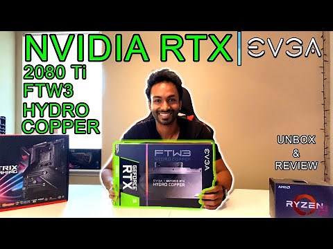 EVGA NVIDIA GPU 2080 Ti RTX FTW3 HYDRO COPPER Unbox & Review | 1755 Mhz Boost Clock | 11GB GDDR6 Mem