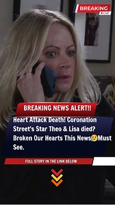 134K views · 182 reactions |  FULL STORY REVEALED:https://movnews.vi.money/heart-attack-death-coronation-streets-star-theo-lisa-died-broken-our-hearts-this-news%f0%9f%98%a5must-see/ #CoronationStreet #Corrie #CorrieSpoilers | Coronation Streets New Release | Facebook