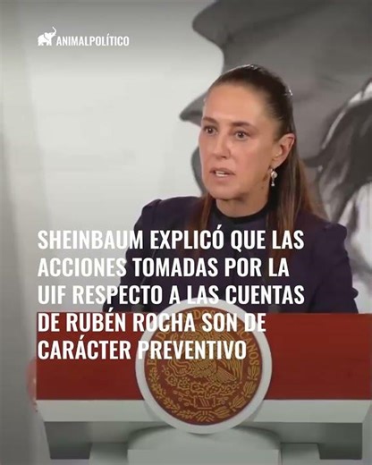 Sheinbaum confirms that the UIF froze Rocha Moya's accounts "as a preventative measure"