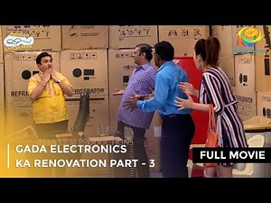 Gada Electronics Ka Renovation| FULL MOVIE |Part 3| Taarak Mehta Ka Ooltah Chashmah Ep 3308 to 3310
