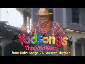 Kidsongs - This Old Man from Kidsongs: Baby Songs-75 Nursery Rhymes