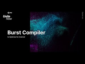 Using Burst Compiler to optimize for Android | Unite Now 2020
