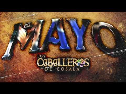 Corrido Del Mayo - Los Caballeros De Cosala