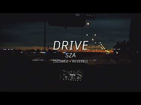 Drive – SZA (Slowed + Reverb)