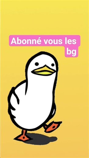 je suis le canard et stp abonné vous
