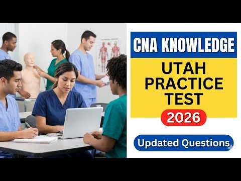 2026 Utah CNA State Exam Practice Test Questions And Answers For Success
