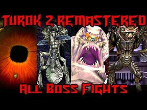 Turok 2: Seeds Of Evil [Remastered] | All Boss Fights