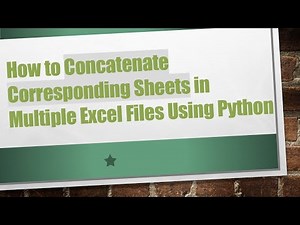 How to Concatenate Corresponding Sheets in Multiple Excel Files Using Python